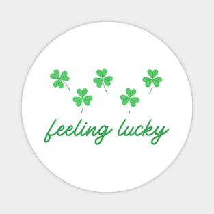 FEELING LUCKY IN SAINT PATRICK'S DAY Magnet